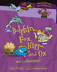 Dolphin, Fox, Hippo, and Ox What is a Mammal?