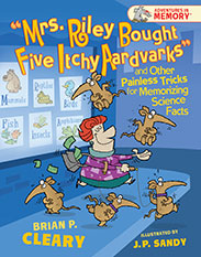 “Mrs. Riley Bought Five Itchy Aardvarks” and Other Painless Tricks for Memorizing Science Facts