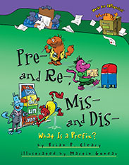 Pre- and Re-, Mis- and Dis-: What is a Prefix?